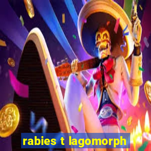 rabies t lagomorph